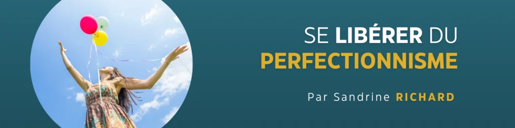 Se libérer du perfectionnisme