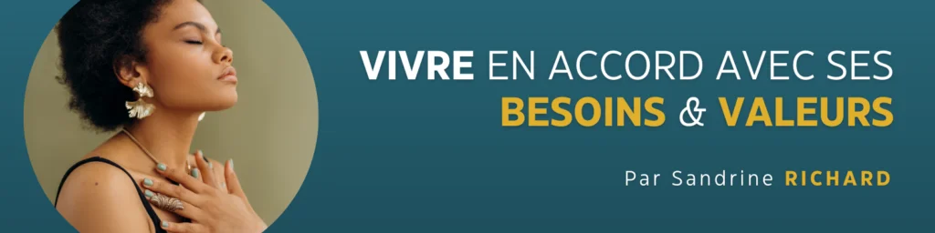 Comment vivre en accord avec ses besoins et ses valeurs