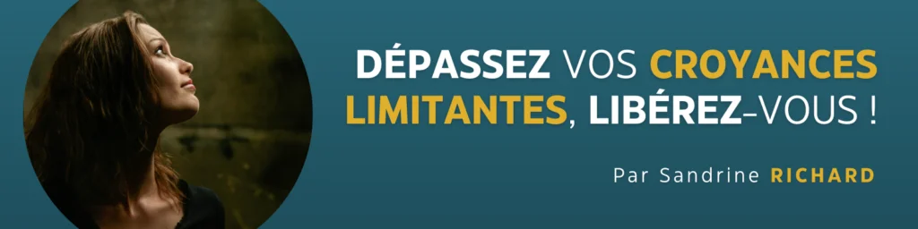 Libérez votre potentiel en brisant vos croyances limitantes