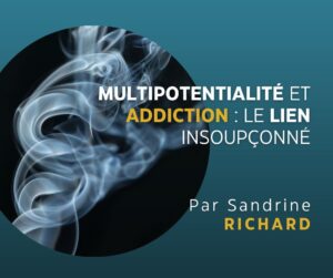 Multipotentialité et addiction
